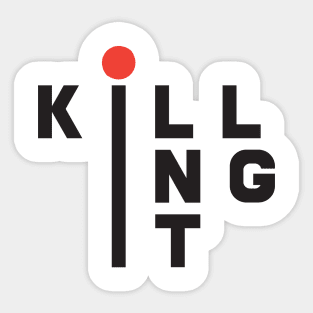 'Killing it' Funny Sarcastic Quote Shirt Sticker